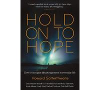 Hold on to Hope: How to Navigate Discouragement in Everyday Life
