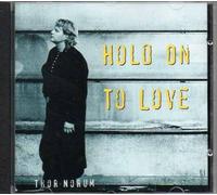 hold on to love