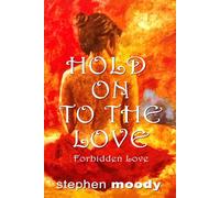 Hold On to the Love: Forbidden Love