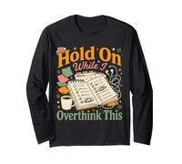Hold On While I Overthink This Overanalyzing Memes Maglia a Manica