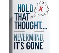 Hold That Thought… Nevermind, It’s Gone:: Funny Gift Notebook Journal for Friends and Family | 120 Pages