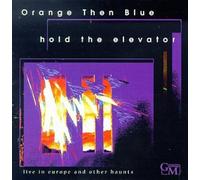 Hold The Elevator - Orange Then Blue (Audio cd)