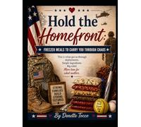 Hold the Homefront: Freezer Meals To Carry You Through Chaos