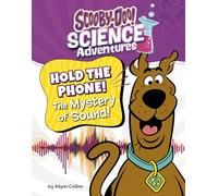 Hold the Phone! The Mystery of Sound!: A Scooby-Doo! Science Adventure