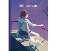 Hold the Stars: Lined Journal Notebook | 120 Pages | Inspirational Writing & Creative Reflections