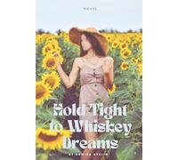 Hold Tight to Whiskey Dreams