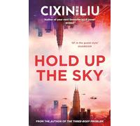 Hold Up the Sky: Liu Cixin