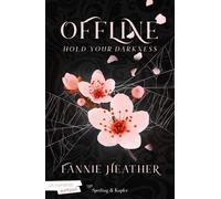 Hold your darkness. Offline: Vol. 2 [Hardcover] [Mar 21, 2023] Heather, Fannie