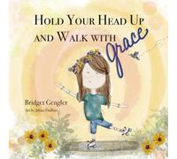 Hold Your Head Up and Walk With grace