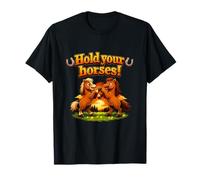 Hold Your Horses - Simpatica Grafica Western con Gioco di Parole Maglietta