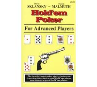 Hold'Em Poker for Advanced Players: The Two Foremost Poker Player/Writers in America Show How a Good Hold'em Player Can Become a Great Hold'em Player