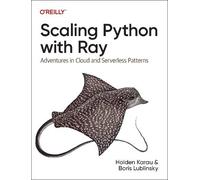 Holden Karau Boris Lublinsky Scaling Python with Ray (Tascabile)