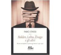 Holden, Lolita, Zivago e gli altri. Piccola enciclopedia dei personaggi letterari (1946-1999)