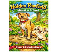 Holden Pawfield Makes A friend: A story you can color