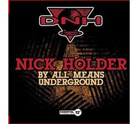 Holder, Nick - By All Means Underground