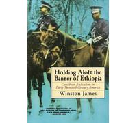 Holding Aloft the Banner of Ethiopia: Caribbean Radicalism in Early Twentieth-Ce