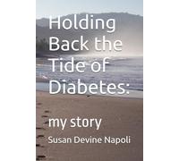 Holding Back the Tide of Diabetes:: my story
