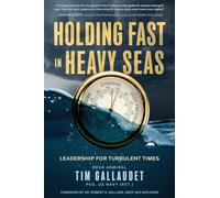 Holding Fast in Heavy Seas: Leadership for Turbulent Times by Rear Admiral