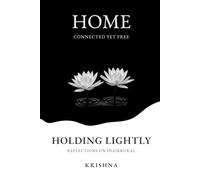 Holding Lightly: Home: Connected Yet Free - Reflections on Inaikkural