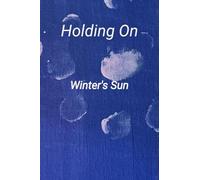Holding On: A collection of poetry and prose