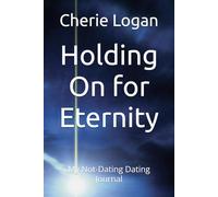 Holding On for Eternity: My Not-Dating Dating Journal