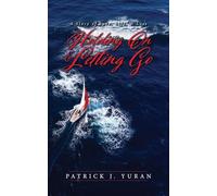 Holding On & Letting Go: A Story of Love, Life, & Loss