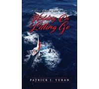 Holding On & Letting Go: A Story of Love, Life, & Loss - Libro in brossura...