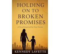 Holding On to Broken Promises:: Nineteen Years of Love and Betrayal