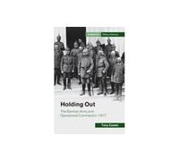 Tony Cowan Holding Out (Copertina rigida) Cambridge Military Histories