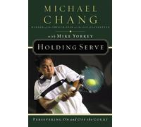 Holding Serve: Persevering on and Off the Court - Yorkey Mike