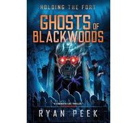 Holding the Fort: Ghosts of Blackwoods: 4