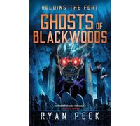 Holding the Fort: Ghosts of Blackwoods: 4