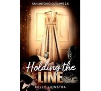 Holding the Line: San Antonio Outlaws Holiday Wedding Novella