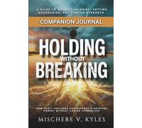 Holding Without Breaking Companion Journal