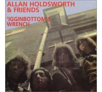 Holdsworth,Allan-& Friends- - Igginbottom'S Wrench
