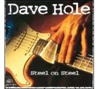 Hole, Dave - Steel on Steel
