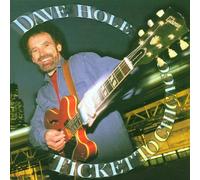 Hole,Dave - Ticket to Chicago