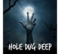 Hole Dug Deep - Buried Alive