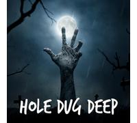Hole Dug Deep - Buried Alive