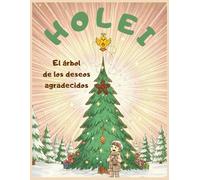 HOLEI. El árbol de los deseos agradecidos: Cuento de Navidad para colorear ideal para fomentar el agradecimiento en los niños.
