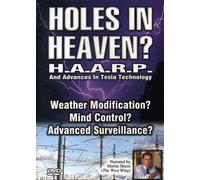 Holes in Heaven: Haarp and Advances in Tesla Technologies