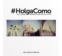 #Holga Como. 30 visioni romantiche della città - 2019 - Carlo Poz