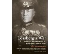 Holger H. Herwig Fritz von Lossberg Lossberg's War (Copertina rigida)