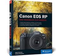 Canon EOS RP: Praxiswissen und Expertentipps zu Ihrer Kamera