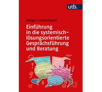 Holger Lindeman Einführung in die systemisch-lösungsorientierte Gesp (Tascabile)
