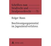 Holger Mann Beschleunigungspotential im Jugendstrafverfahren (Tascabile)