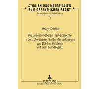 Holger Schäfer Die ungeschriebenen Freiheitsrechte in der schweizeri (Tascabile)
