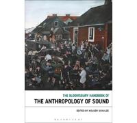 Holger Schulze The Bloomsbury Handbook of the Anthropology of Sound (Tascabile)