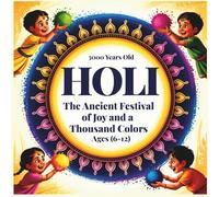 Holi: The Ancient Festival of Joy and a Thousand Colors