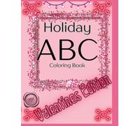 Holiday ABC Coloring Book: Valentines Edition